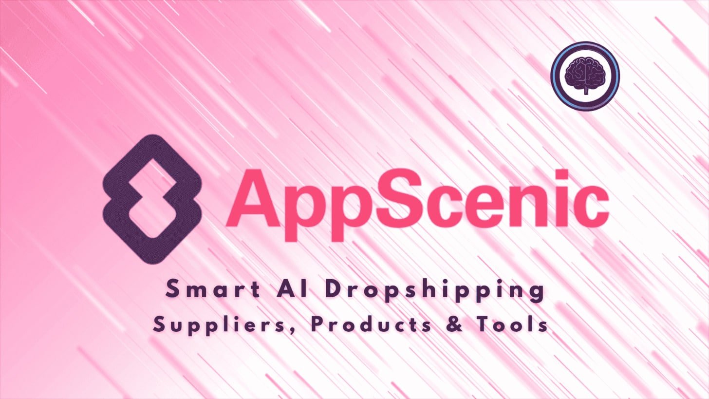 AppScenic Review: AppScenic -  AI Dropshipping, AI Ecommerce, AI Dropshipping suppliers & AI Dropshipping automation